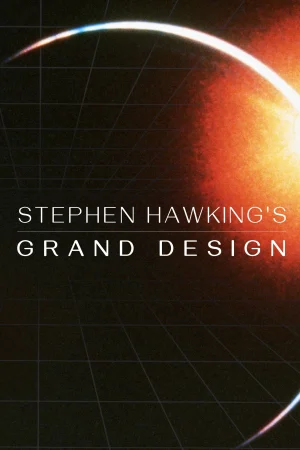 Stephen Hawking’s Grand Design - Stephen Hawking's Grand Design (2012)